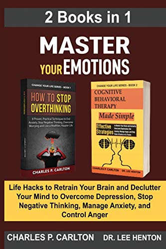 Master Your Emotions  Life Hacks to Retrain Your Brain and Declutter Your Mind  [Paperback]