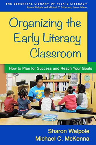 Organizing the Early Literacy Classroom How to Plan for Success and Reach Your  [Hardcover]