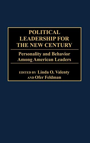 Political Leadership for the New Century Personality and Behavior Among America [Hardcover]