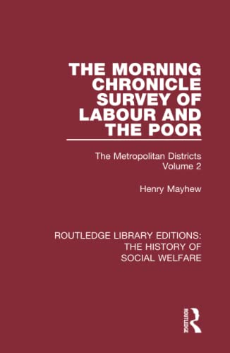 The Morning Chronicle Survey of Labour and the Poor The Metropolitan Districts  [Hardcover]