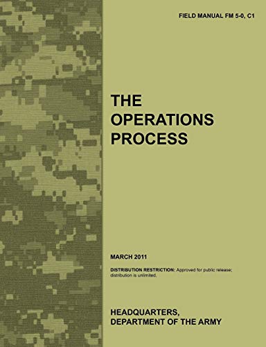 The Operations Process The Official U.S. Army Field Manual Fm 5-0, C1 (march 20 [Paperback]