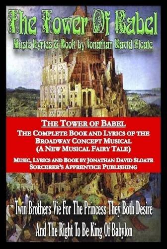 Tower of Babel  The Complete Book and Lyrics of the Broadway Concept Musical (a [Hardcover]