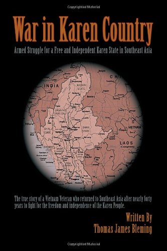 War In Karen Country Armed Struggle For A Free And Independent Karen State In S [Hardcover]