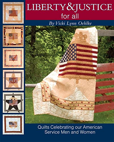 Liberty &amp Justice for All Quilts Celebrating our American Service Men and W [Paperback]