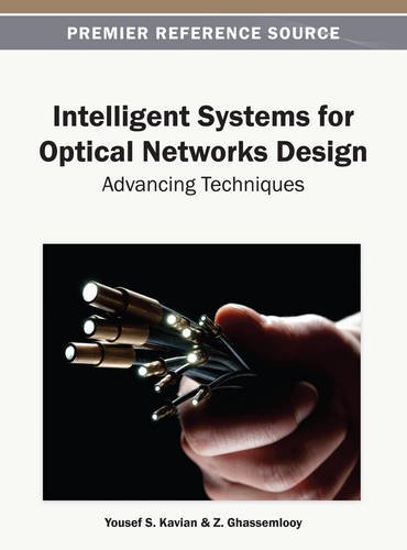 Intelligent Systems For Optical Networks Design Advancing Techniques [Hardcover]