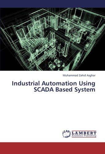 Industrial Automation Using Scada Based System [Paperback]