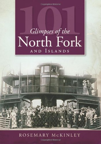 101 Glimpses of the North Fork and Islands [Paperback]