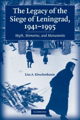 The Legacy of the Siege of Leningrad, 19411995 Myth, Memories, and Monuments [Paperback]