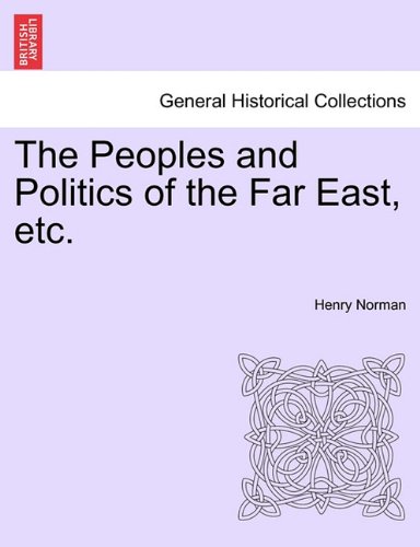 The Peoples And Politics Of The Far East, Etc. [Paperback]