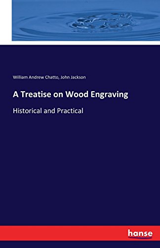 A Treatise On Wood Engraving [Paperback]