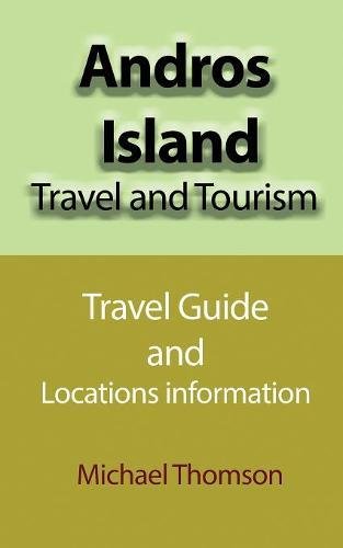 Andros Island Travel And Tourism Travel Guide And Locations Information [Paperback]