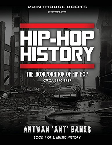 Hip-Hop History (book 1 Of 2) The Incorporation Of Hip-Hop Circa 1970-1989 [Paperback]