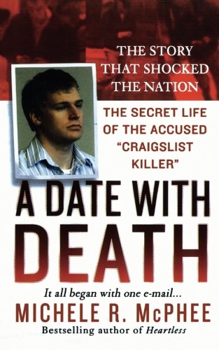 A Date with Death The Secret Life of the Accused  Craigslist Killer  [Paperback]