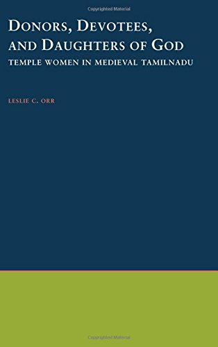 Donors, Devotees, and Daughters of God Temple Women in Medieval Tamilnadu [Hardcover]
