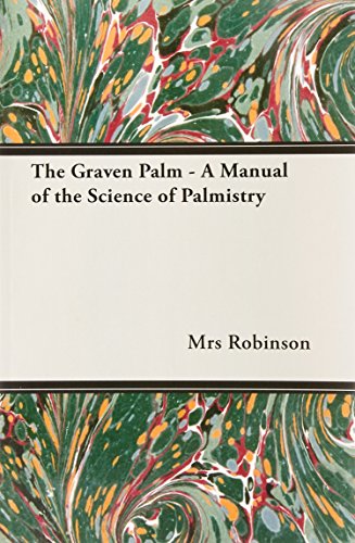 The Graven Palm - A Manual Of The Science Of Palmistry [Paperback]