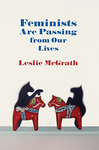 Feminists Are Passing from Our Lives [Paperback]