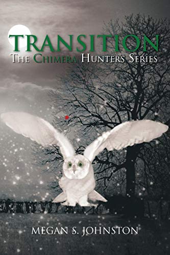 Transition  The Chimera Hunters Series [Paperback]