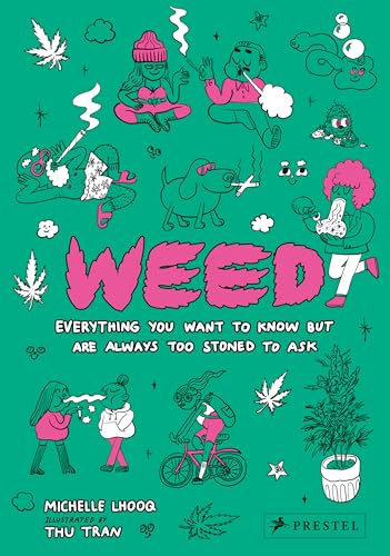 Weed Everything You Want To Know But Are Always Too Stoned To Ask [Hardcover]