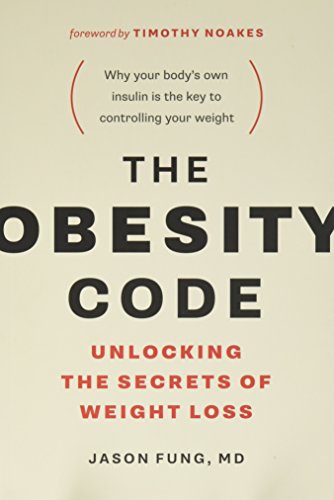 The Obesity Code Unlocking the Secrets of Weight Loss [Paperback]
