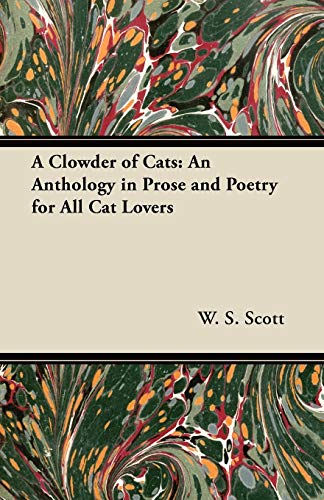Clowder of Cats  An Anthology in Prose and Poetry for All Cat Lovers [Paperback]