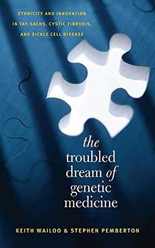 The Troubled Dream of Genetic Medicine Ethnicity and Innovation in Tay-Sachs,Cy [Paperback]
