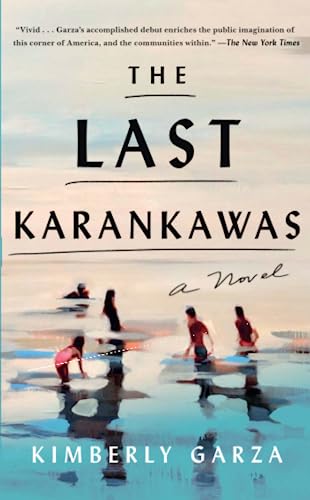 The Last Karankawas A Novel [Paperback]