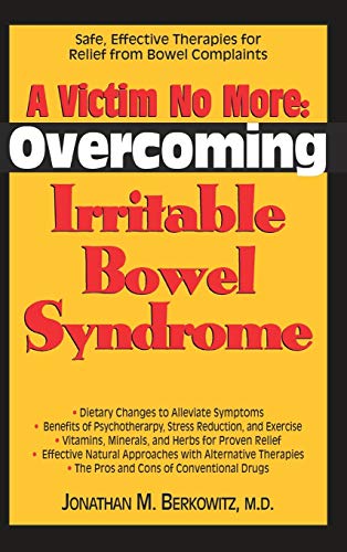 A Victim No More Overcoming Irritable Bowel Syndrome Safe, Effective Therapies [Hardcover]