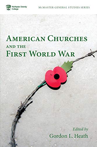 American Churches And The First World War (mcmaster Divinity College Press Gener [Paperback]