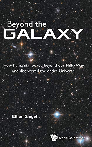 Beyond The Galaxy How Humanity Looked Beyond Our Milky Way And Discovered The E [Hardcover]