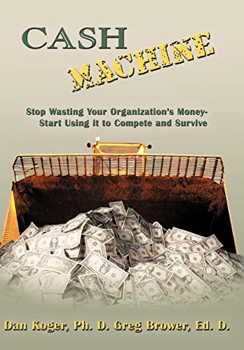 Cash MacHine  Stop Wasting Your Organization's Money-Start Using it to Compete  [Hardcover]