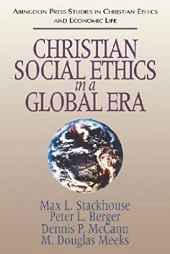 Christian Social Ethics In A Global Era (abingdon Press Studies In Christian Et [Paperback]