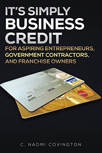 It's Simply Business Credit  For Aspiring Entrepreneurs, Government Contractors [Paperback]
