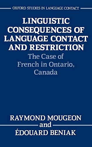 Linguistic Consequences of Language Contact and Restriction The Case of French  [Hardcover]