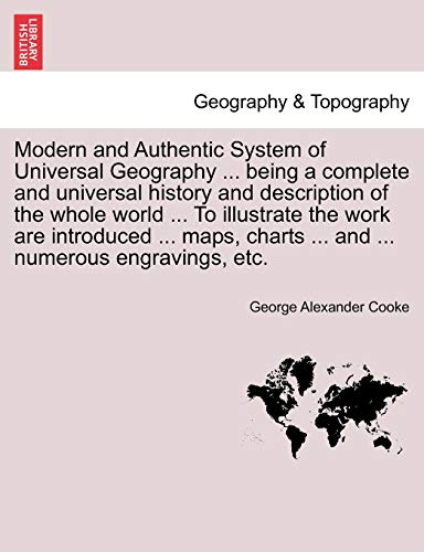 Modern And Authentic System Of Universal Geography ... Being A Complete And Univ [Paperback]