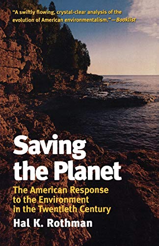 Saving the Planet The American Response to the Environment in the Twentieth Cen [Paperback]