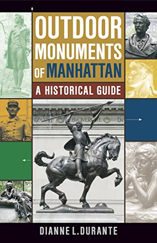 Outdoor Monuments of Manhattan A Historical Guide [Hardcover]
