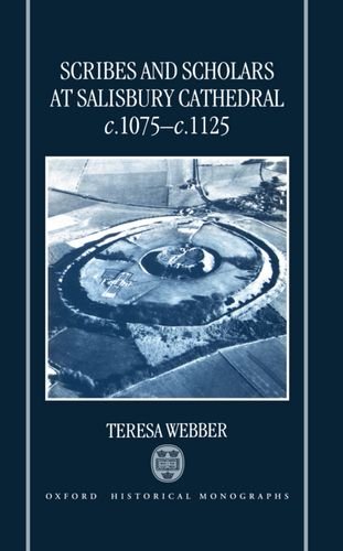Scribes and Scholars at Salisbury Cathedral c. 1075 - c. 1125 [Hardcover]