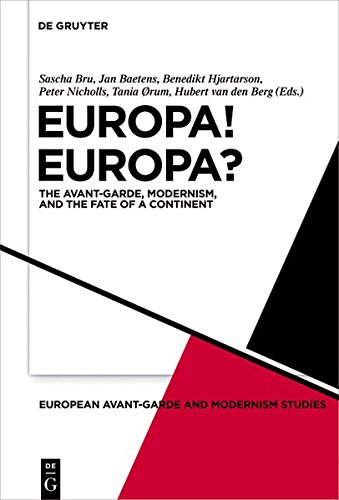 Europa Europa  The Avant-Garde, Modernism and the Fate of the Continent [Hardcover]