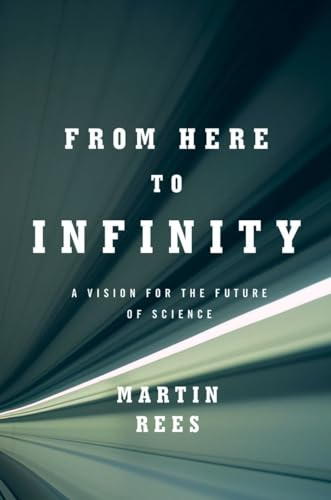 From Here to Infinity A Vision for the Future of Science [Hardcover]