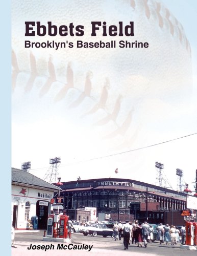 Ebbets Field Brooklyn's Baseball Shrine [Paperback]