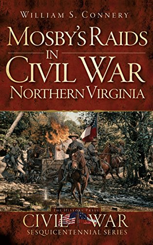 Mosby's Raids in Civil War Northern Virginia [Hardcover]
