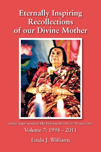 Eternally Inspiring Recollections Of Our Divine Mother, Volume 7 1998-2011 [Paperback]
