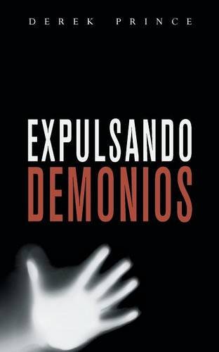 Expelling Demons - Spanish (spanish Edition) [Paperback]