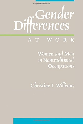 Gender Differences at Work Women and Men in Non-traditional Occupations [Paperback]