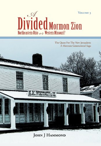 Volume III a Divided Mormon Zion  Northeastern Ohio or Western Missouri [Hardcover]