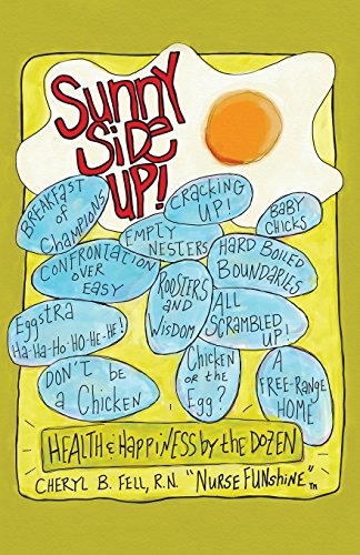 Sunny Side Up Health And Happiness By The Dozen [Paperback]
