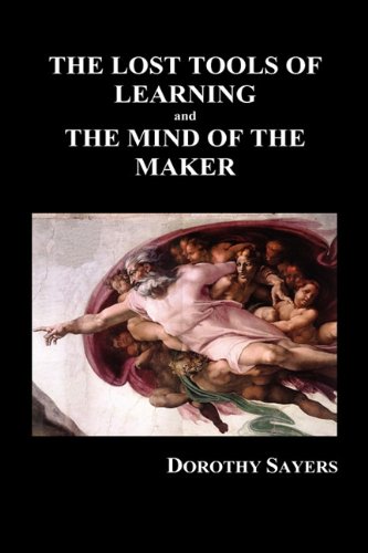 The Lost Tools Of Learning And The Mind Of The Maker (hardback) [Hardcover]