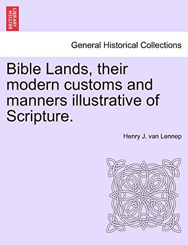 Bible Lands, Their Modern Customs And Manners Illustrative Of Scripture. [Paperback]
