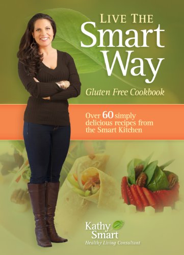 Live the Smart Way Gluten Free Cookbook [Paperback]