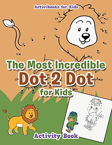 Most Incredible Dot 2 Dot for Kids Activity Book [Paperback]